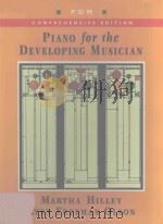 PDM PIANO FOR THE DEVELOPING MUSICIAN COMPREHENSIVE EDITION   1998  PDF电子版封面  0314204156  MARTHA HILLEY LYNN FREEMAN OLS 