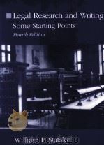 LEGAL RESEARCH AND WRITING SOME STARTING POINTS FOURTH EDITION   1993  PDF电子版封面  0314012079  WILLIAM P.STATSKY 