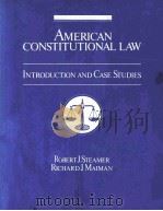 AMERICAN CONSTITUTIONAL LAW:INTRODUCTION AND CASE STUDIES   1992  PDF电子版封面  0070609772  ROBERT J.STEAMER RICHARD J.MAI 