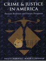 CRIME & JUSTICE IN AMERICA:PRESENT REALITIES AND FUTURE PROSPECTS   1997  PDF电子版封面  013228636X   