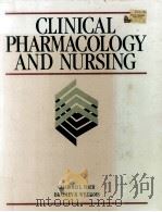 CLINICAL PHARMACOLOGY AND NURSING   1988  PDF电子版封面  087434137X  CHAROLD L.BAER BRADLEY R.WILLI 