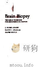 BRAIN BIOPSY:THE SMEAR TECHNIQUE FOR NEUROSURGICAL BIOPSIES   1981  PDF电子版封面  0412222701   