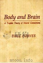 BODY AND BRAIN A TROPHIC THEORY OF NEURAL CONNECTIONS（1988 PDF版）