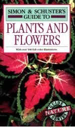 GUIDE TO PLANTS AND FLOWERS   1974  PDF电子版封面  0671222473  FRANCESCO BIANCHINI AND AZZURR 