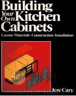 BUILDING YOUR OWN KITCHEN CABINETS   1983  PDF电子版封面  0918804159   