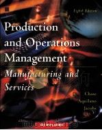 PRODUCTION AND OPERATIONS MANAGEMENT EIGHTH EDITION   1998  PDF电子版封面  007561278X  RICHARD B.CHASE 