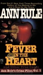 ANNRULE A FEVER IN THE HEART AND OTHER TRUE CASES（1996 PDF版）