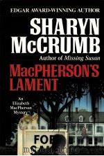 MACPHERSON'S LAMENT AN ELIZABETH MACPHERSON MYSTERY   1992  PDF电子版封面  0345365763   