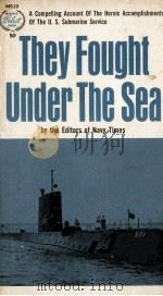 THEY FOUGHT UNDER THE SEA   1962  PDF电子版封面     