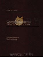CRIMINAL EVIDENCE PRINCIPLES AND CASES   1995  PDF电子版封面  0314044604  THOMAS J.GRADNER 