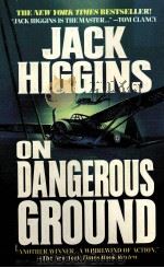 ON DANGEROUS GROUND JACK HIGGINS   1994  PDF电子版封面  0425148289   