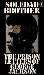SOLEDAD BROTHER THE PRISON LETTERS OF GEORGE JACKSON   1971  PDF电子版封面  0140033157   