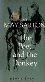 A TALE BY MAY SARTON THE POET AND THE DONKEY   1969  PDF电子版封面  0393301591   