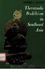 THERAVADA BUDDHISM IN SOUTHEAST ASIA   1973  PDF电子版封面  0472061844  ROBERT C.LESTER 