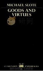 GOODS AND VIRTUES   1983  PDF电子版封面  0198244630  MICHAEL SLOTE 