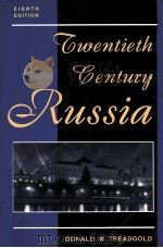 TWENTIETH CENTURY RUSSIA EIGHTH EDITION   1987  PDF电子版封面  0813318106  DONALD W.TREADGOLD 