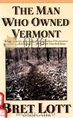 THE MAN WHO OWNED VERMONT   1987  PDF电子版封面  0671038206  BRET LOTT 