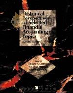 HISTORICAL PERSPECTIVES OF SELECTED FINANCIAL ACCOUNTING TOPICS SECOND EDITION   1997  PDF电子版封面  0070901667  EDWARD N.COFFMAN RASOUL H.TOND 