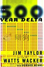 THE 500-YEAR DELTA:WHAT HAPPENS AFTER WHAT COMES NEXT（1997 PDF版）