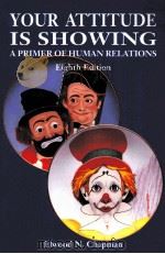 YOUR ATTITUDE IS SHOWING:A PRIMER OF HUMAN RELATIONS EIGHTH EDITION   1996  PDF电子版封面  0134424689   