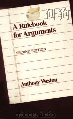 A RULEBOOK FOR ARGUMENTS SECOND EDITION   1992  PDF电子版封面  0872201562  ANTHONY WESTON 