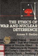 THE ETHICS OF WAR AND NUCLEAR DETERRENCE   1985  PDF电子版封面    JAMES P.STERBA 