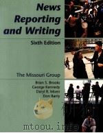 NEWS REPORTING AND WRITING SIXTH EDITION   1999  PDF电子版封面  0312180195   