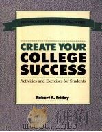 CREATE YOUR COLLEGE SUCCESS:ACTIVITIES AND EXERCISES FOR STUDENTS   1988  PDF电子版封面  0534093183   