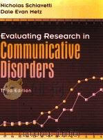 EVALUATING RESEARCH IN COMMUNICATIVE DISORDERS THIRD EDITION   1997  PDF电子版封面  020519396X   