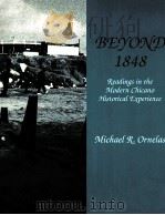 BEYOND 1848:READINGS IN THE MODERN CHICANO HISTORICAL EXPERIENCE   1993  PDF电子版封面  0840388187   