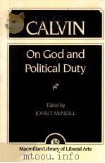 ON GOD AND POLITICAL DUTY   1950  PDF电子版封面  0023797606  JOHN CALVIN 