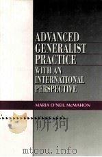 ADVANCED GENERALIST PRACTICE WITH AN INTERNATIONAL PERSPECTIVE   1994  PDF电子版封面  0131206354   