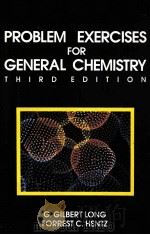 PROBLEM EXERCISES FOR GENERAL CHEMISTRY THIRD EDITION   1986  PDF电子版封面  0471828408  G.GILBERT LONG FORREST C.HENTZ 
