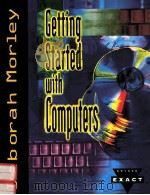 GETTING STARTED WITH COMPUTERS   1997  PDF电子版封面  0030203635  DEBORAH MORLEY 