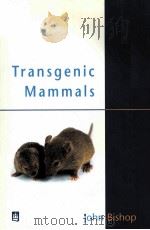 TRANSGENIC MAMMALS   1999  PDF电子版封面  0582357306   
