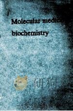 MOLECULAR MEDICAL BIOCHEMISTRY   1990  PDF电子版封面  0521260833   