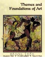 THEMES AND FOUNDATIONS OF ART   1995  PDF电子版封面  0314029451  ELIZABETH L.KATZ E.LOUIS LANKF 