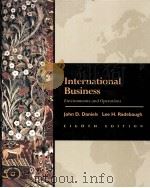 INTERNATIONAL BUSINESS:ENVIRONMENTS AND OPERATIONS EIGHTH EDITION   1998  PDF电子版封面    JOHN D.DANIELS LEE H.RADEBAUGH 