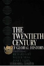 THE TWENTIETH CENTURY:A BRIEF GLOBAL HISTORY THIRD EDITION   1990  PDF电子版封面  0070235368  RICHARD GOFF WALTER MOSS JANIC 