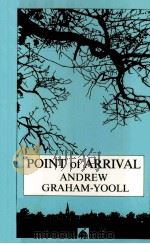 POINT OF ARRIVAL:OBSERVATIONS MADE ON AN EXTENDED VISIT   1992  PDF电子版封面  0745306713  ANDREW GRAHAM-YOOLL 