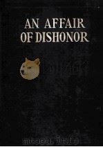AN AFFAIR OF DISHONOR   1910  PDF电子版封面    WILLIAM DE MORGAN 