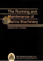 THE RUNNING AND MAINTENANCE OF MARINE MACHINERY   1992  PDF电子版封面  0907206425   