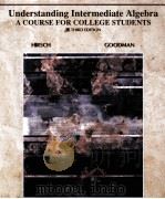 UNDERSTANDING INTERMEDIATE ALGEBRA:A COURSE FOR COLLEGE STUDENTS THIRD EDITION   1994  PDF电子版封面  0314025189  LEWIS HIRSCH ARTHUR GOODMAN 