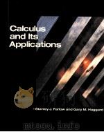 CALCULUS AND ITS APPLICATIONS   1990  PDF电子版封面  0075577143  STANLEY J.FARLOW GARY M.HAGGAR 