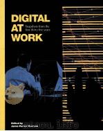 DIGITAL AT WORK:SNAPSHOTS FROM THE FIRST THIRTY-FIVE YEARS   1992  PDF电子版封面  0132134896  JAMIE PARKER PEARSON 