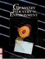 CHEMISTRY INDUSTRY AND THE ENVIRONMENT   1994  PDF电子版封面  069717087X   