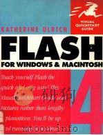 VISUAL QUICKSTART GUIDE FLASH 4 FOR WINDOWS AND MACINTOSH   1999  PDF电子版封面  020135473X  KATHERINE ULRICH 