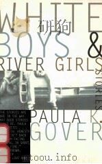 WHITE BOYS AND RIVER GIRLS   1995  PDF电子版封面  068482518X  PAULA K.GOVER 