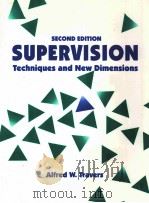 SUPERVISION TECHNIQUES AND NEW DIMENSIONS SECOND EDITION   1993  PDF电子版封面  0138782814   