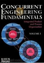 CONCURRENT ENGINEERING FUNDAMENTALS:INTEGRATED PRODUCT AND PROCESS ORGANIZATION   1996  PDF电子版封面  0131474634   